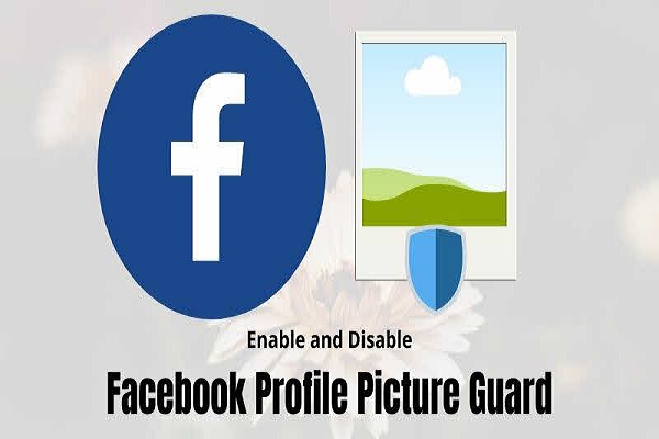 Cara Mengaktifkan Profil Picture Guard di Facebook Tanpa Ribet