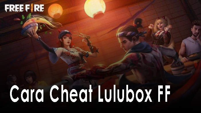 Cara Cheat Lulubox FF